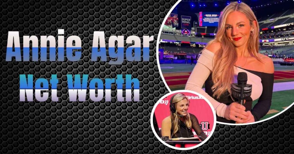 Annie Agar Net Worth 2025